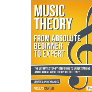 Music Theory_ From Beginner to Expert
